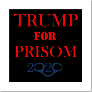 TRUMP FOR PRISOM 2020 Posters and Art